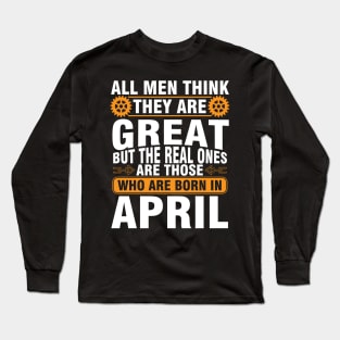 Happy Birthday To Me You Born In April Long Sleeve T-Shirt